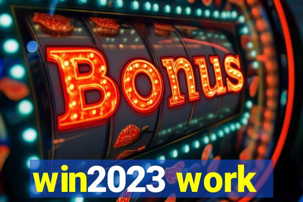 win2023 work